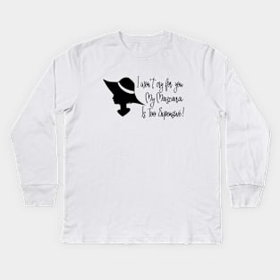 I wont cry for you. Kids Long Sleeve T-Shirt